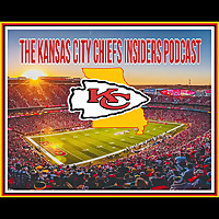 The Kansas City Chiefs Insider Podcast: A Chiefs Podcast Network