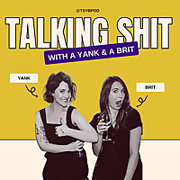 Talking Shit with a Yank & a Brit