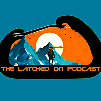 Latched On Podcast