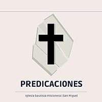 IBM San Miguel - Predicaciones