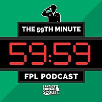 The 59th Minute FPL Podcast