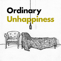 Ordinary Unhappiness