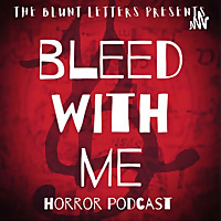 Bleed With Me Horror Podcast