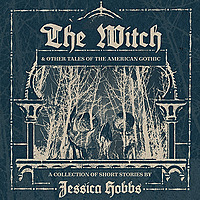 The Witch and Other Tales of the American Gothic