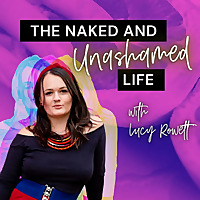 The Naked Unashamed Life