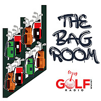 The Bag Room: Talking Golf Clubs and Gear