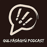 Guly&aacute;s&aacute;gy&uacute; podcast hivatalos