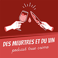 Des Meurtres et du Vin [True Crime made in France]