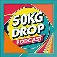 50kg & Zero% Drop Podcast - Weight Loss, Sobriety, Sugar addiction