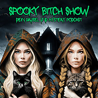 Spooky Bitch Show - Dein Grusel und Mystery Podcast
