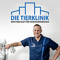 Die Tierklinik Der Podcast f&uuml;r Veterin&auml;rmedizin