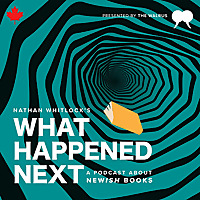 What Happened Next: a podcast about newish books