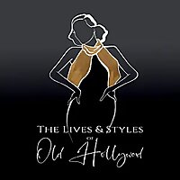 The Lives and Styles of Old Hollywood
