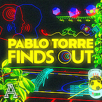 Pablo Torre Finds Out