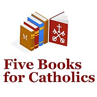 Five Books for Catholics