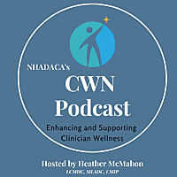 The CWN Podcast (Clinician Wellbeing Network)
