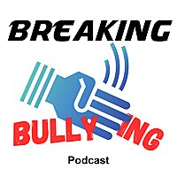Breaking Bullying