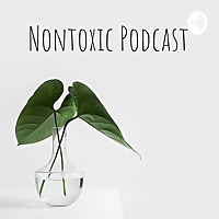 NonToxic Podcast