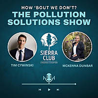 How 'Bout We Don't? The Pollution Solutions Show