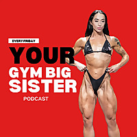 Your Gym Big Sister Podcast