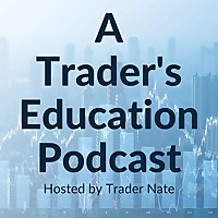 A Trader's Education Podcast