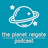 The Planet Reigate Podcast