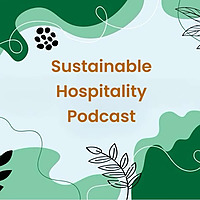 Sustainable Hospitality Podcast