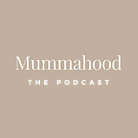 Mummahood The Podcast
