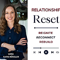 Relationship Reset: Reignite, Reconnect, Rebuild