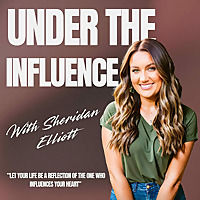 Under the Influence with Sheridan Elliott
