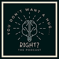 You Don't Want a Hug, Right? The Hilarity and the Hard of Raising Humans with Neurodiversity
