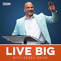 Live Big with Derek Grier