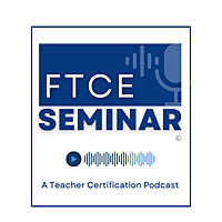Pass the FTCE | Florida Teacher Certification Exam | Podcast Study Guide