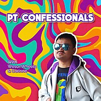 PT Confessionals with Wes and Corinne