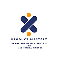 Product Mastery in the Age of AI and ChatGPT