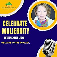 Celebrate Muliebrity with Michelle Lyons