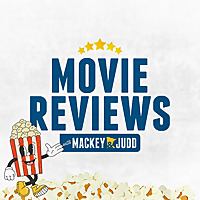 Movie Reviews with Mackey and Judd&nbsp;
