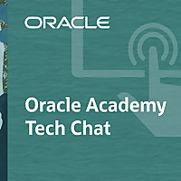 Oracle Academy Tech Chat