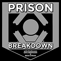Prison Breakdown