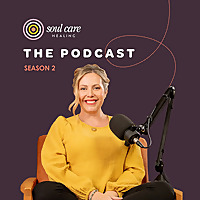 Soul Care Healing: The Podcast