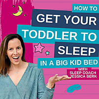 How To Get Your Toddler To Sleep In A Big Kid Bed