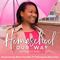 Homeschool Our Way - Homeschooling Programs, Black Moms, Black Families, Working Moms