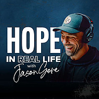 Hope in Real Life with Jason Gore