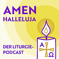 Amen Halleluja. Der Liturgie Podcast