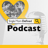 Single Mom Defined Podcast