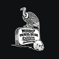 Curious Travels by The Morbid Travel Guide