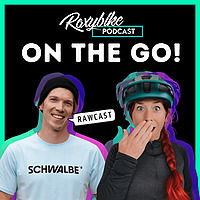 Roxybike - RawCast ON THE GO! - Der MTB Podcast