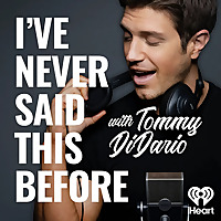 I've Never Said This Before With Tommy DiDario