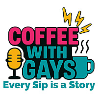 Coffee with Gays&trade;: Every Sip Is A Story