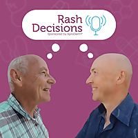 Rash Decisions